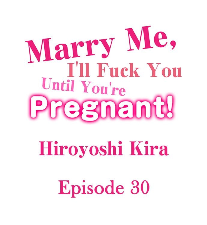 Marry Me, I’ll Fuck You Until You’re Pregnant! - Chapter 30 2