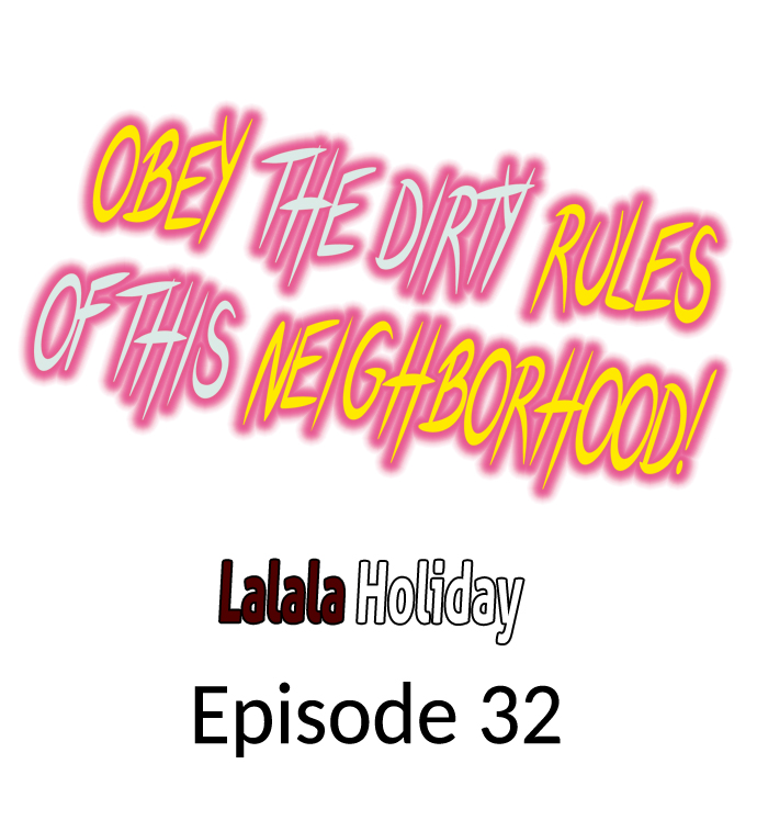 Obey the Dirty Rules of This Neighborhood! - Chapter 32 2 Obey the Dirty Rules of This Neighborhood! - Chapter 32 2
