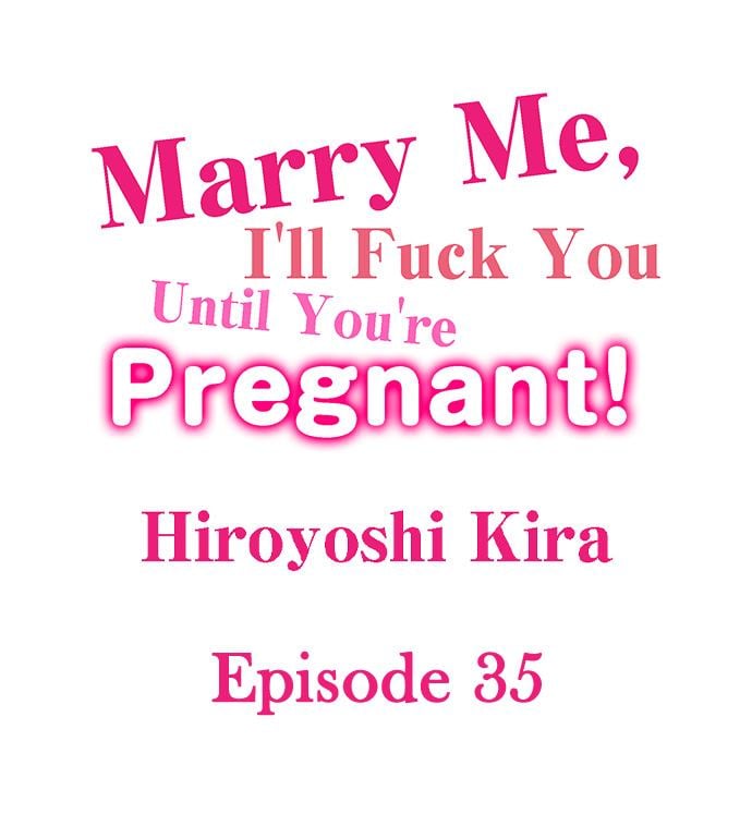 Marry Me, I’ll Fuck You Until You’re Pregnant! - Chapter 35 2