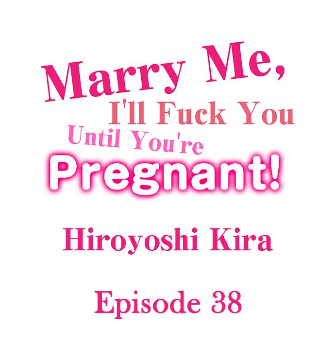 Marry Me, I’ll Fuck You Until You’re Pregnant! - Chapter 38 2