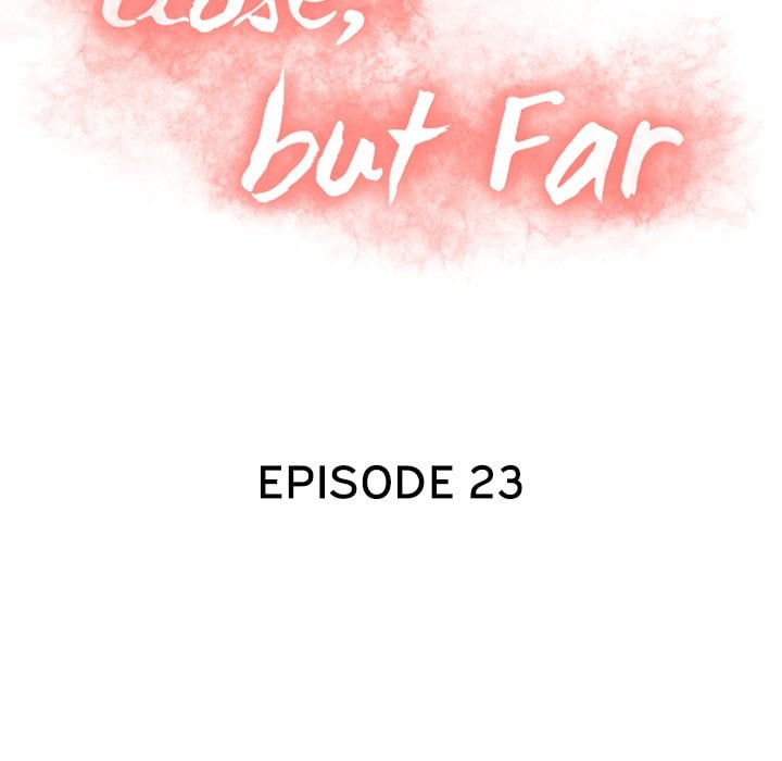 Close, but Far - Chapter 23 12