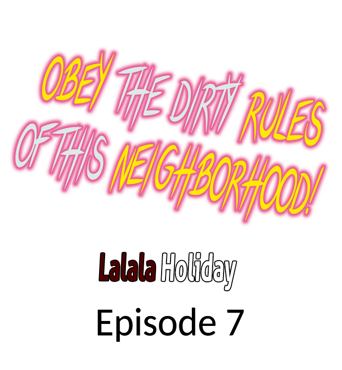 Obey the Dirty Rules of This Neighborhood! - Chapter 7 2 Obey the Dirty Rules of This Neighborhood! - Chapter 7 2