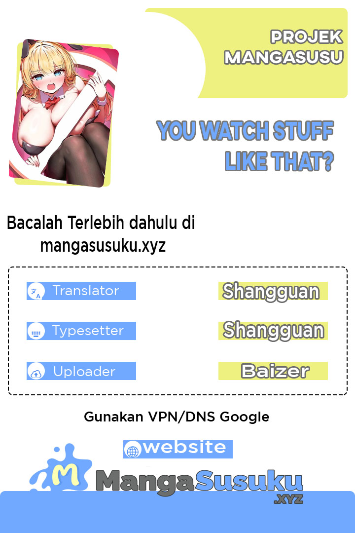 You Watch Stuff Like That? - Chapter 07 1